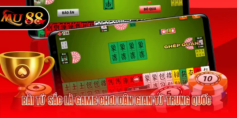 Bài tứ sắc là game chơi dân gian từ Trung Quốc