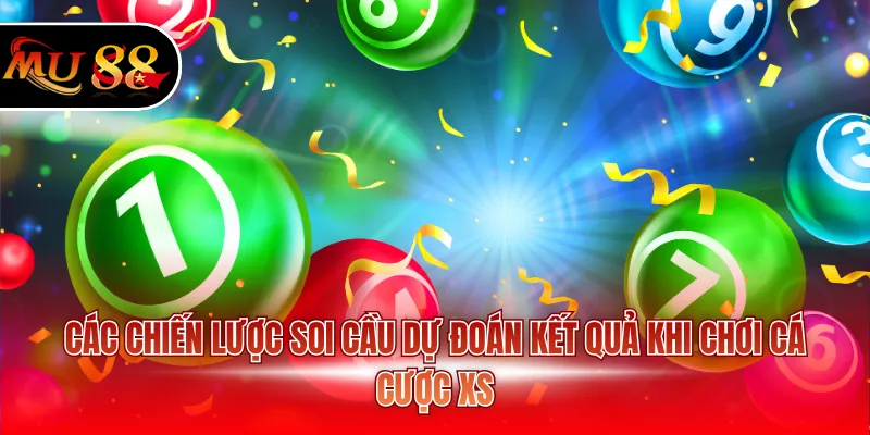 Các chiến lược soi cầu dự đoán kết quả khi chơi cá cược XS