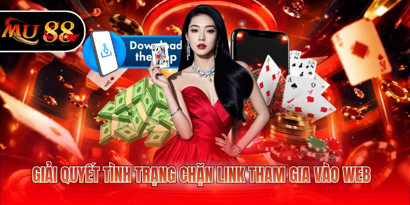 Giải quyết tình trạng chặn link tham gia vào web