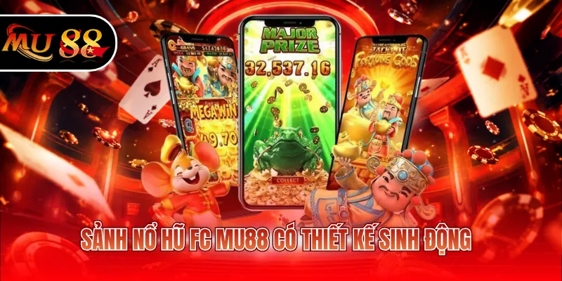 Sảnh nổ hũ FC Mu88 có thiết kế sinh động